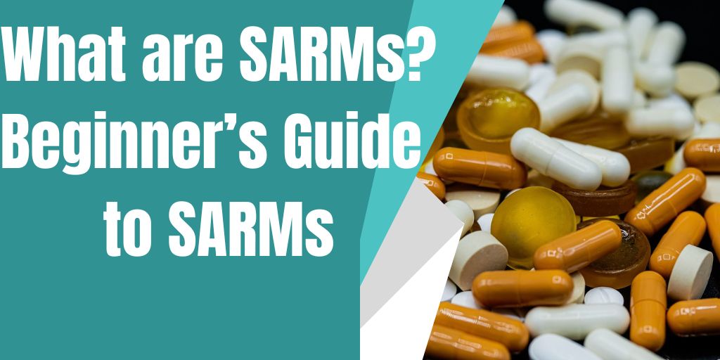 What are SARMs? A guide on what sarms are, the best sarms for beginners, where to buy SARMs, and side effects of SARMs.